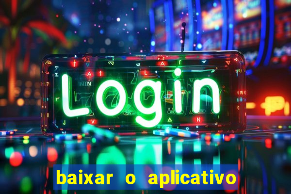 baixar o aplicativo vai de bet